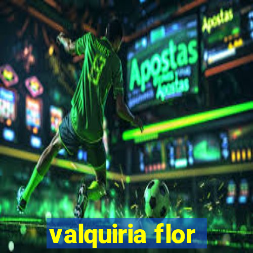 valquiria flor